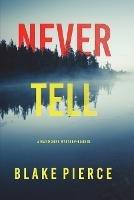 Never Tell (A May Moore Suspense Thriller-Book 2)