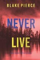 Never Live (A May Moore Suspense Thriller-Book 3)