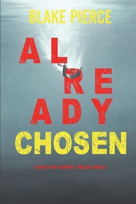 Already Chosen (A Laura Frost FBI Suspense Thriller-Book 7) - Blake Pierce - cover