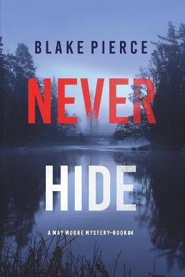 Never Hide (A May Moore Suspense Thriller-Book 4) - Blake Pierce - cover