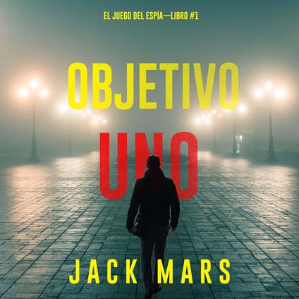 Objetivo uno (El juego del espía—Libro #1)