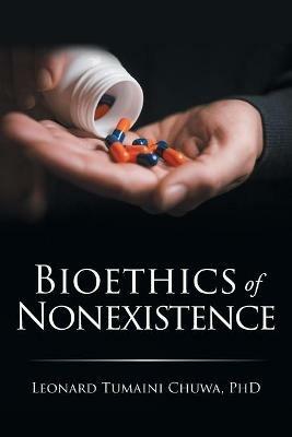 Bioethics of Nonexistence - Leonard Tumaini Chuwa - cover