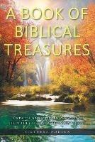 A Book of Biblical Treasures: A Wealth of Treasured Knowledge from the Old and New Testament Bibles - Sinthera Dodson - cover