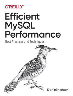 Efficient MySQL Performance: Best Practices and Techniques - Daniel Nichter - cover