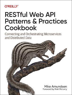 Restful Web API Patterns and Practices Cookbook: Connecting and Orchestrating Microservices and Distributed Data - Mike Amundsen - cover