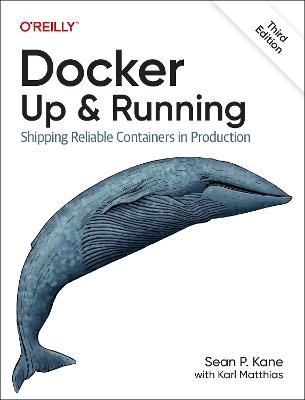 Docker - Up & Running: Shipping Reliable Containers in Production - Sean P. Kane,Karl Matthias - cover