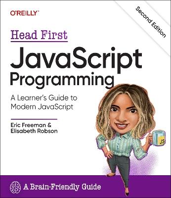 Head First JavaScript Programming: A Learner's Guide to Modern JavaScript - Eric Freeman,Elisabeth Robson - cover