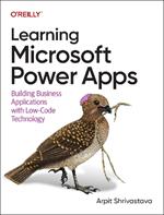 Learning Microsoft Power Apps: Building Business Applications with Low-Code Technology