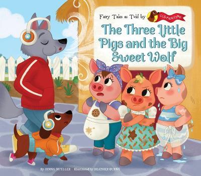 Three Little Pigs and the Big Sweet Wolf - Jenna Mueller - cover