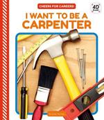 I Want to Be a Carpenter