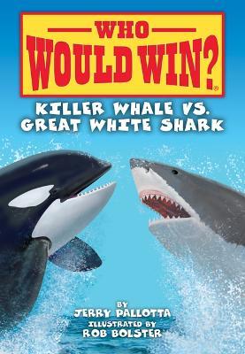 Killer Whale vs. Great White Shark - Jerry Pallotta - cover