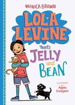 Lola Levine Meets Jelly and Bean