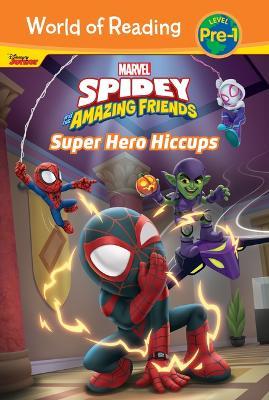 Spidey and His Amazing Friends: Super Hero Hiccups - Steve Behling - cover