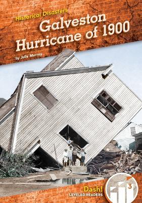 Galveston Hurricane of 1900 - Julie Murray - cover