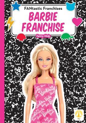 Barbie Franchise - Kenny Abdo - cover