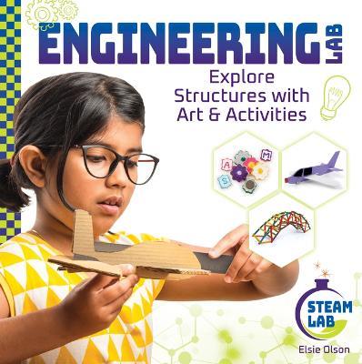 Engineering Lab: Explore Structures with Art & Activities: Engineering Labexplore Structures with Art & Activities - Elsie Olson - cover