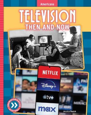 Television: Then and Now - Jessica Rusick - cover