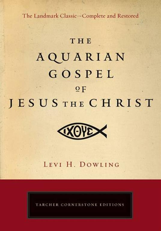 The Aquarian Gospel of Jesus the Christ