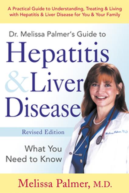 Dr. Melissa Palmer's Guide To Hepatitis and Liver Disease