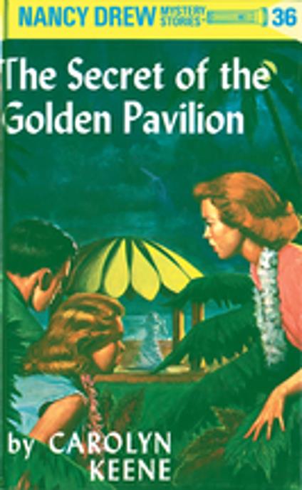 Nancy Drew 36: The Secret of the Golden Pavillion - Carolyn Keene - ebook