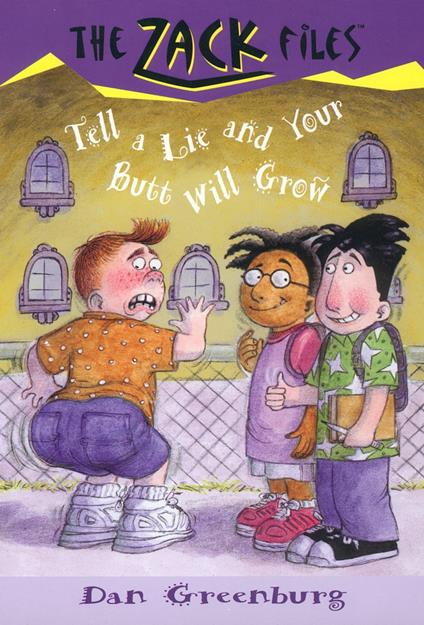 Zack Files 28: Tell a Lie and Your Butt Will Grow - Dan Greenburg,Jack E. Davis - ebook