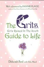 Grits (Girls Raised in the South) Guide to Life