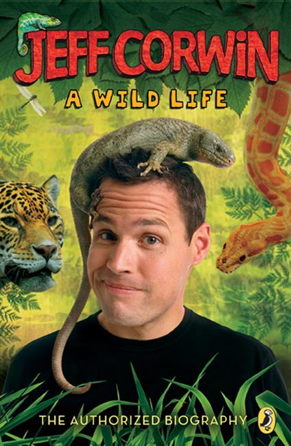 Jeff Corwin: A Wild Life - Jeff Corwin - ebook