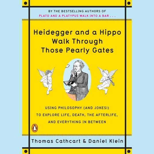 Heidegger and a Hippo Walk Through Those Pearly Gates