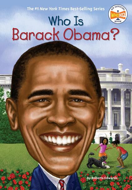 Who Is Barack Obama? - Roberta Edwards,Who HQ,O'Brien John - ebook