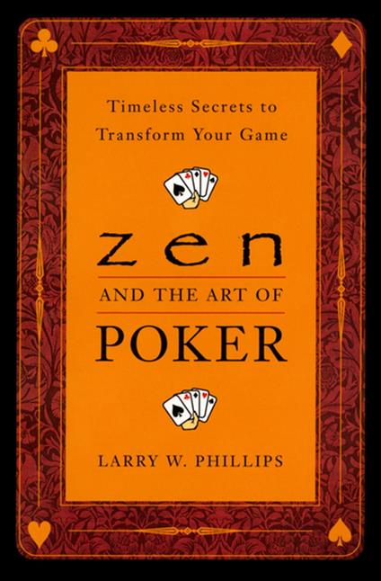 Zen and the Art of Poker