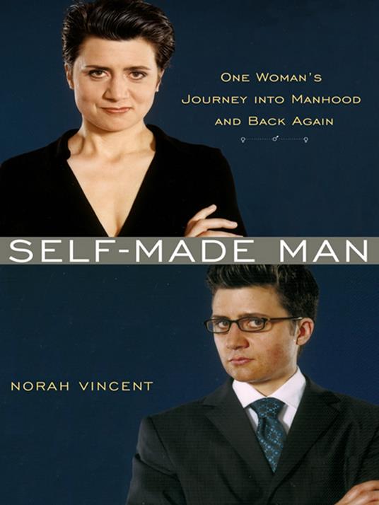 Self-Made Man - Vincent, Norah - Ebook in inglese - EPUB2 con Adobe DRM |  IBS