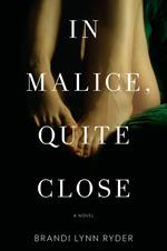 In Malice, Quite Close