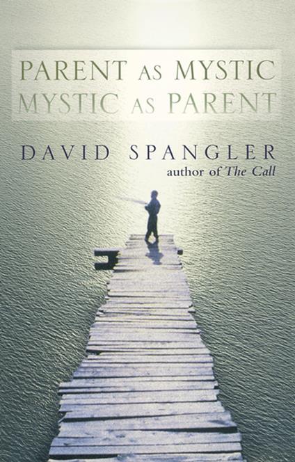 Parent as Mystic, Mystic as Parent