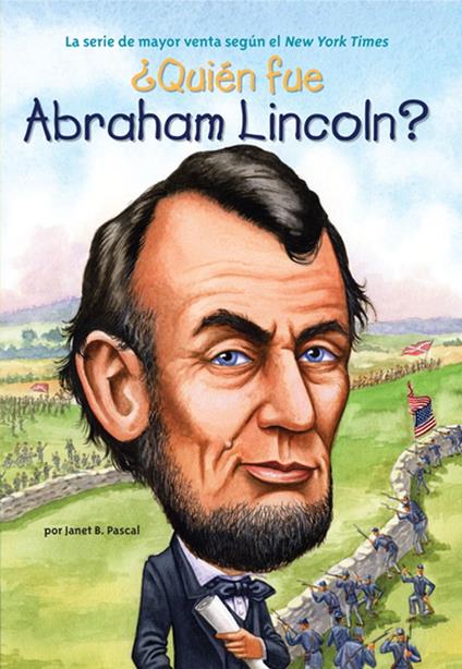 ¿Quién fue Abraham Lincoln? - Janet B. Pascal,Who HQ,O'Brien John - ebook