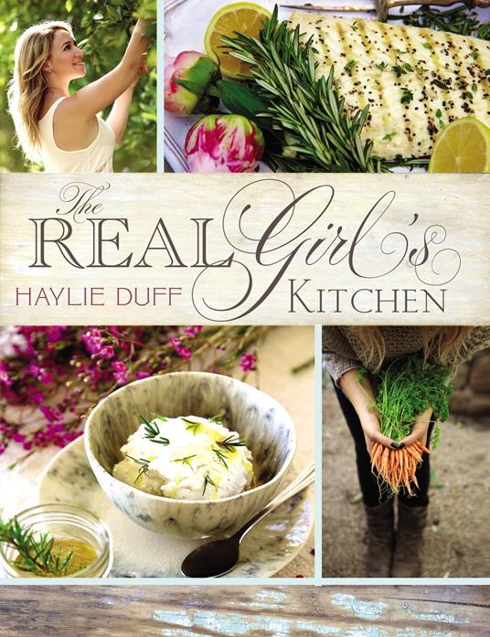 The Real Girl's Kitchen - Haylie Duff - ebook