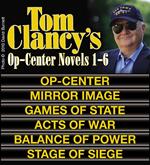 Clancy's Op-Center Novels 1-6