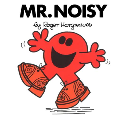 Mr. Noisy