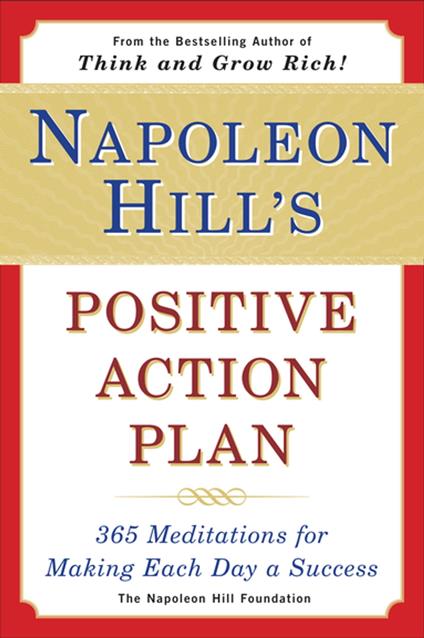 Napoleon Hill's Positive Action Plan