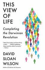 This View of Life: Completing the Darwinian Revolution