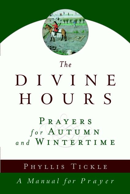 The Divine Hours (Volume Two): Prayers for Autumn and Wintertime