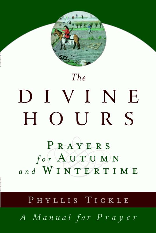 The Divine Hours (Volume Two): Prayers for Autumn and Wintertime