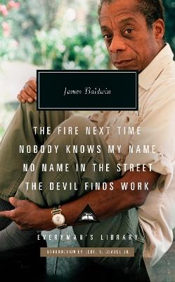 The Fire Next Time; Nobody Knows My Name; No Name in the Street; The Devil Finds Work: Introduction by Eddie S. Glaude Jr. - James Baldwin - cover