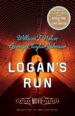 Logan's Run: Vintage Movie Classics - William F. Nolan,George Clayton Johnson - cover