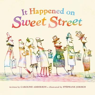 It Happened On Sweet Street - Caroline Adderson,Stephane Jorisch - cover