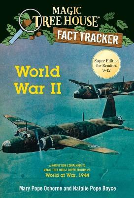 World War II: A Nonfiction Companion to Magic Tree House Super Edition #1: World at War, 1944 - Mary Pope Osborne,Natalie Pope Boyce - cover