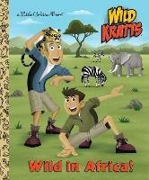 Wild in Africa! (Wild Kratts) - Chris Kratt,Martin Kratt - cover