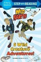 5 Wild Creature Adventures! (Wild Kratts) - Chris Kratt,Martin Kratt - cover