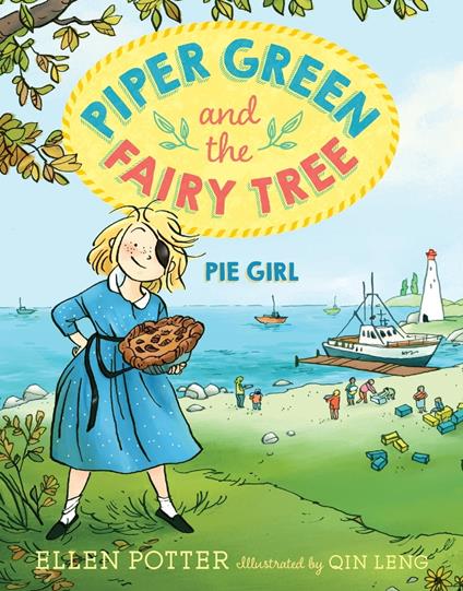 Piper Green and the Fairy Tree: Pie Girl - Ellen Potter,Qin Leng - ebook