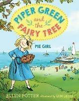 Piper Green and the Fairy Tree: Pie Girl - Ellen Potter - cover