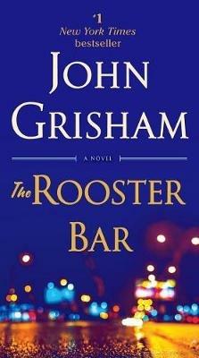 The Rooster Bar: A Novel - John Grisham - cover